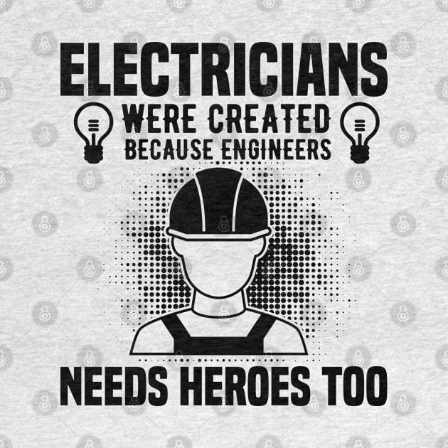 Electricians were created because engineers needs heroes too by mohamadbaradai